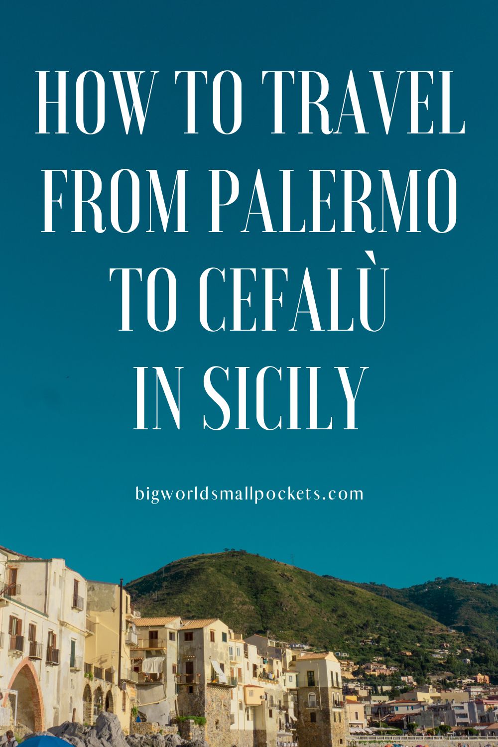 How to Travel from Palermo to Cefalù in Sicily