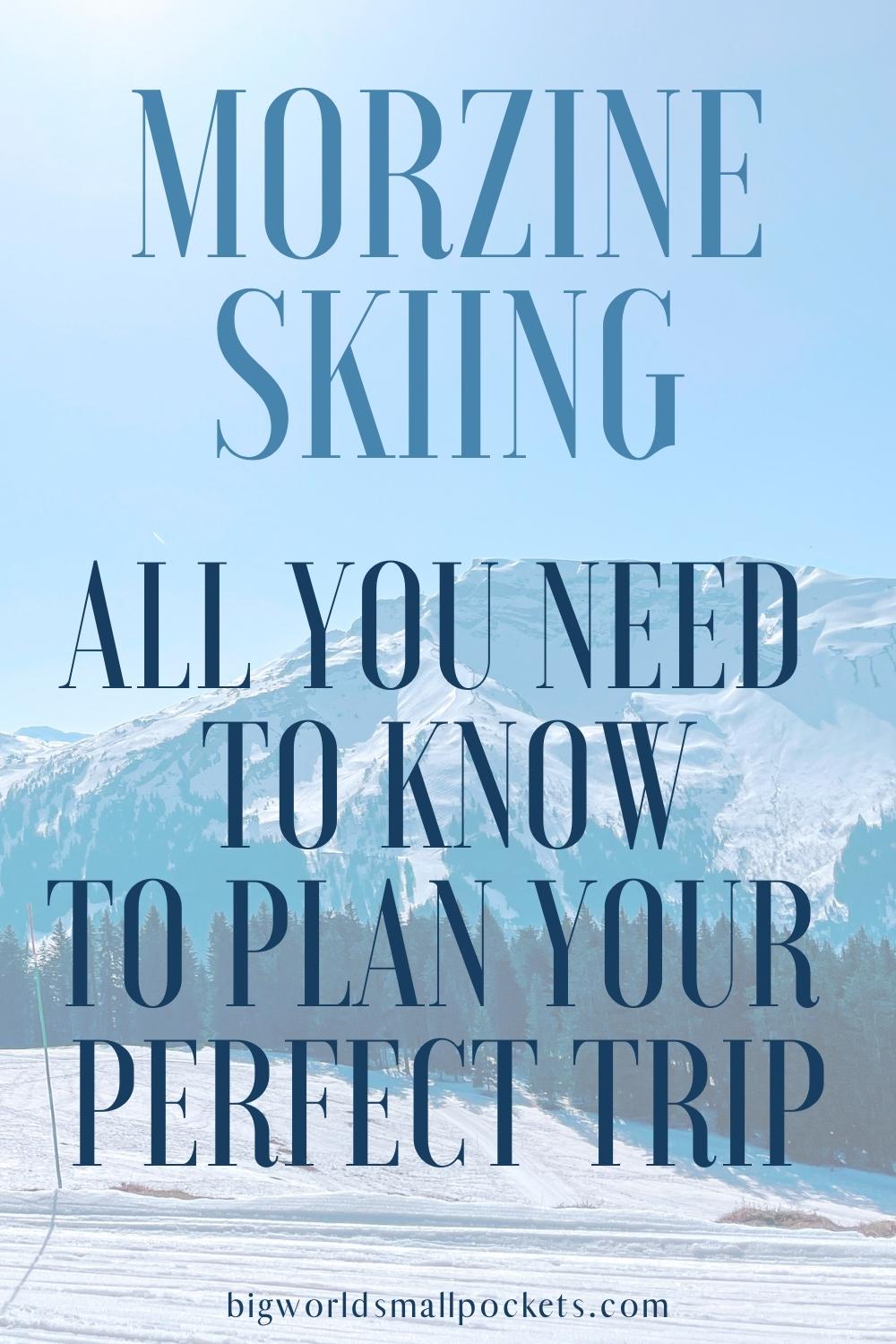 Morzine Skiing All You Need to Know to Plan Your Perfect Trip