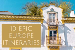 10 Epic Europe Itineraries for Every Season & Budget!