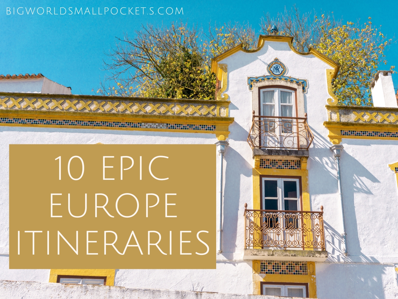 10 Epic Europe Itineraries