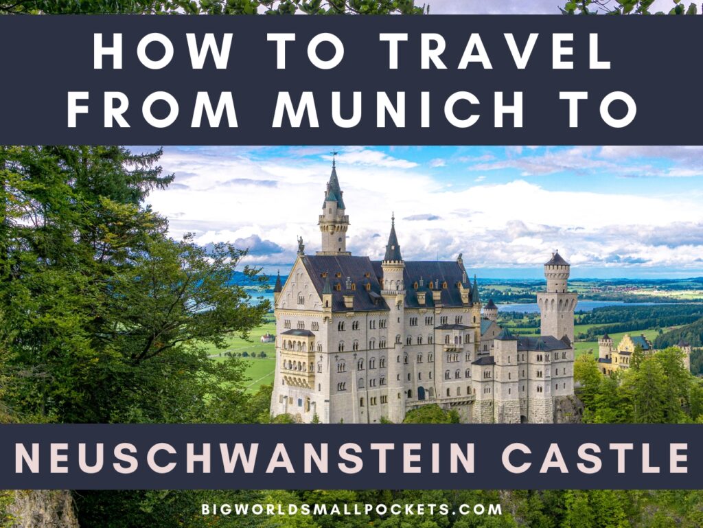 How to Visit Neuschwanstein Castle from Munich