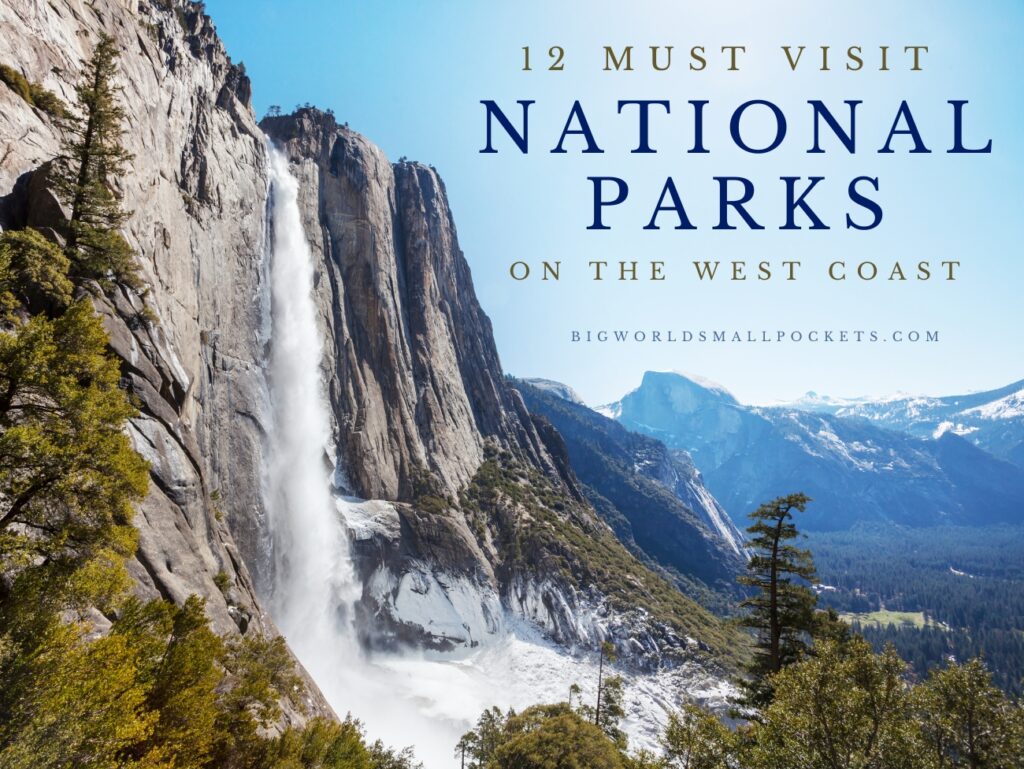 12 Must Visit National Parks on the West Coast