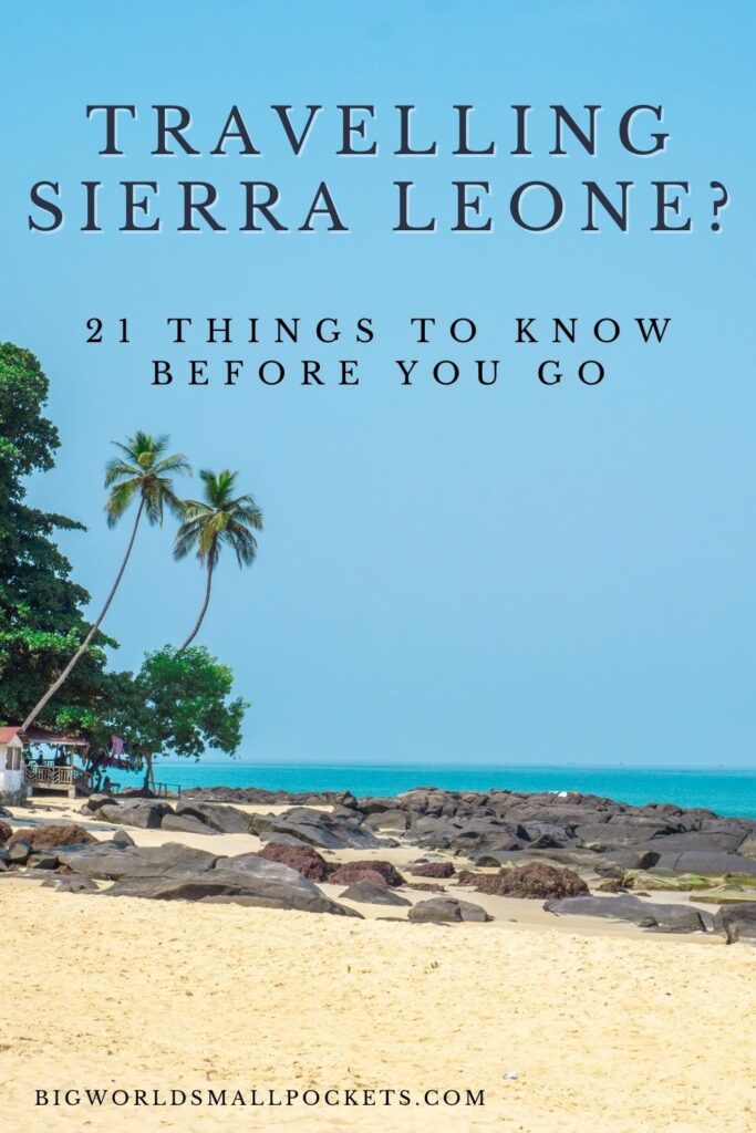 Travelling Sierra Leone 21 Things to Know
