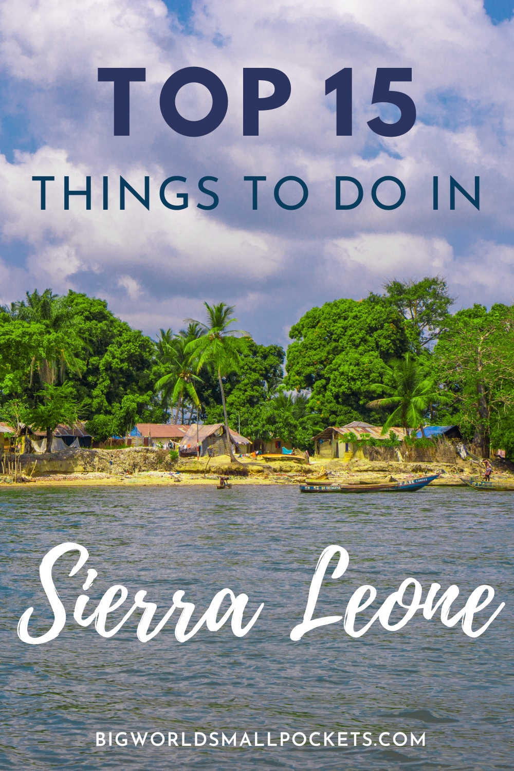 15 Best Things to Do in Sierra Leone