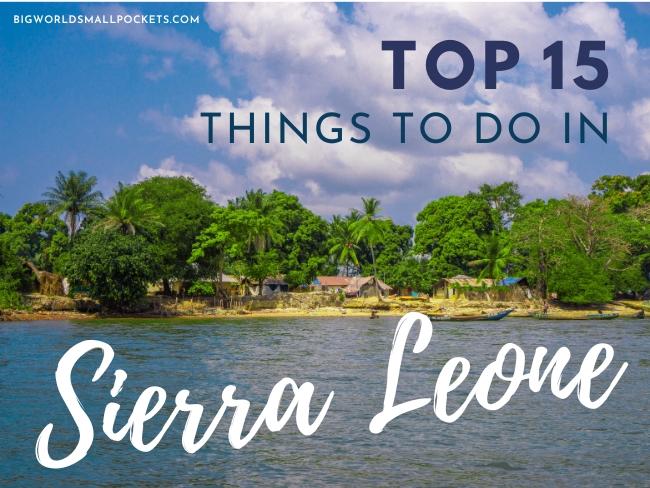 Top 15 Things to Do in Sierra Leone