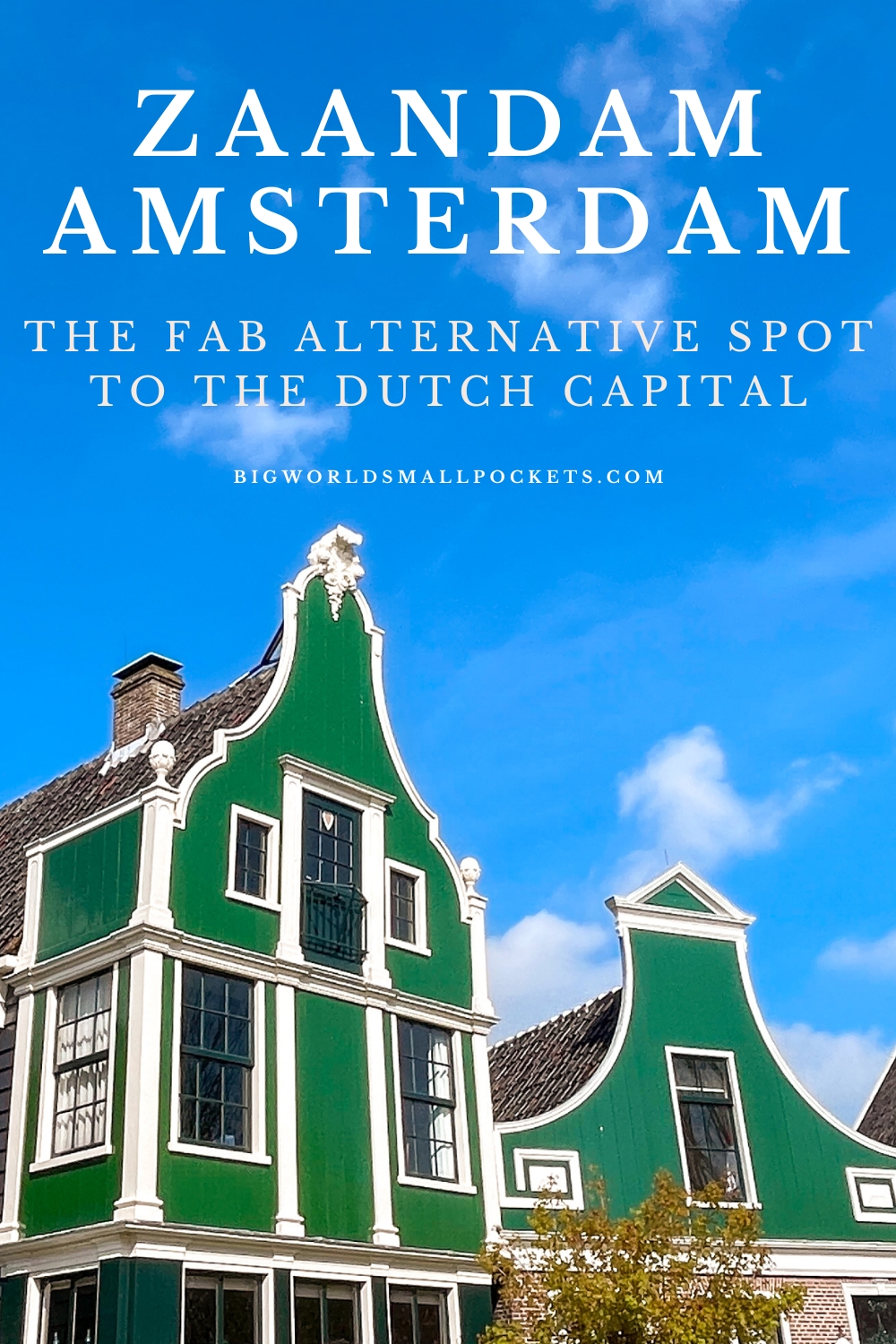 Zandaam, Amsterdam - Fab Alternative Spot to the Dutch Capital