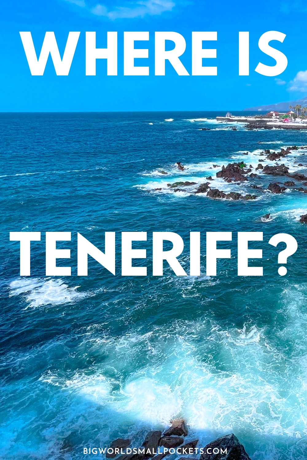 Where is Tenerife + 10 Island Tips