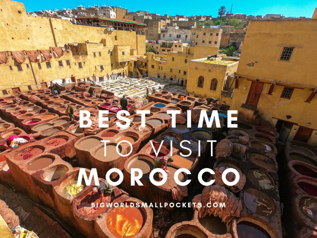 Best Time to Visit Morocco
