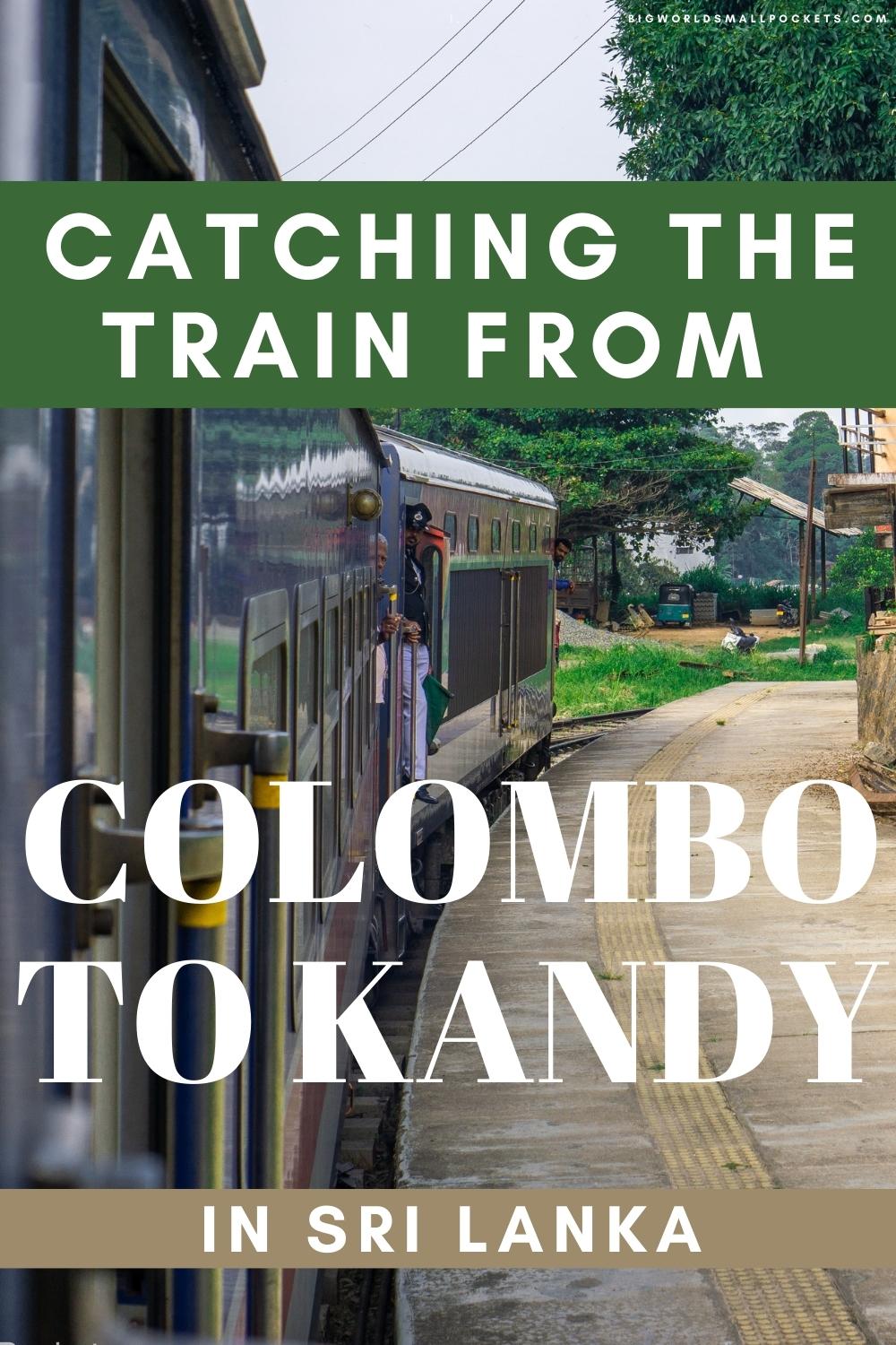 Travelling from Colombo to Kandy by Train - All You Need to Know