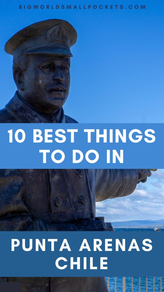 Top 10 Things to Do in Punta Arenas, Chile