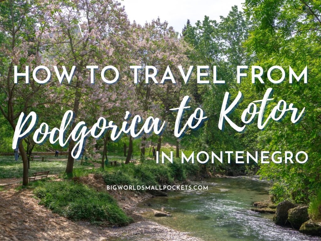 How to Travel from Podgorica to Kotor