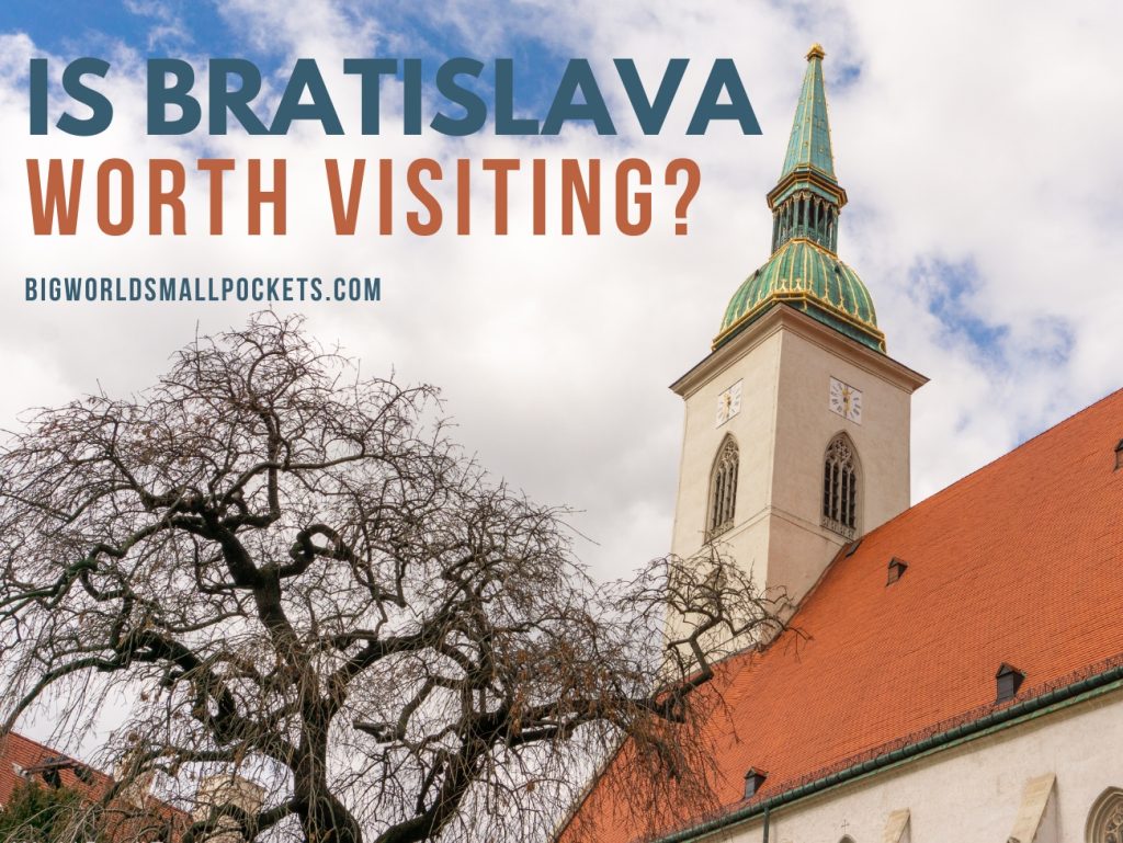 Is Bratislava Worth Visiting