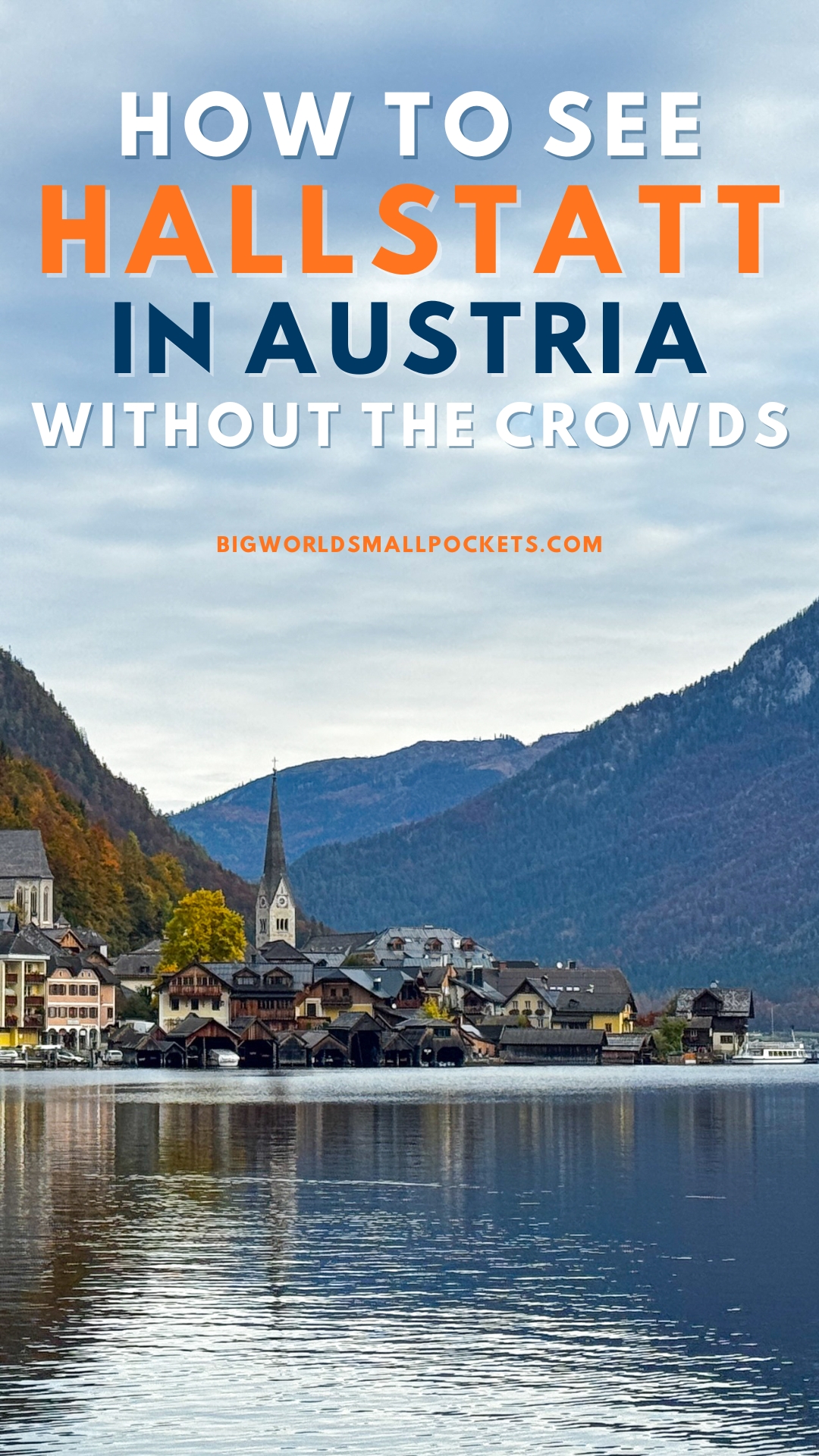 How to Visit Hallstatt in Austria Without the Crowds