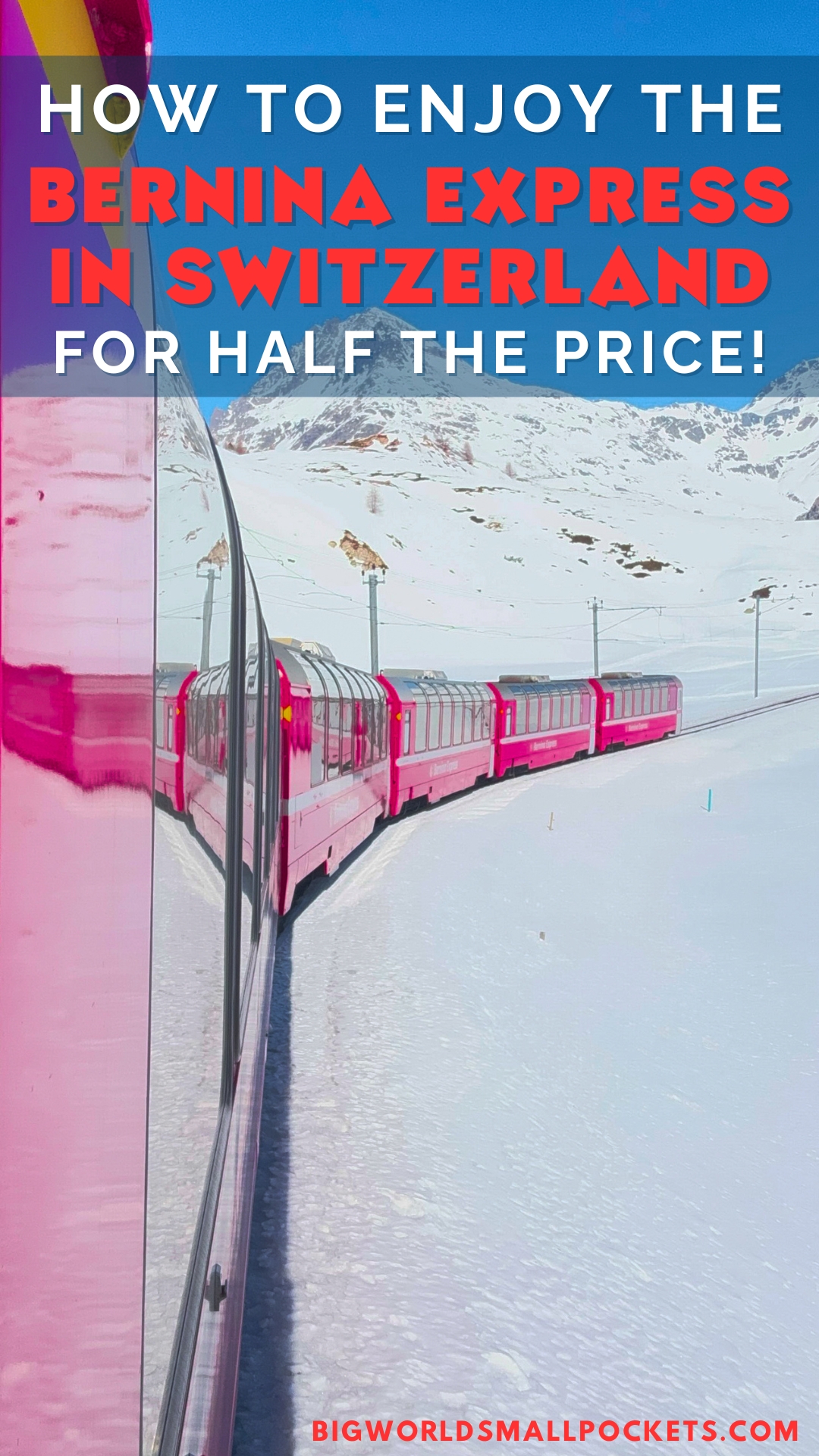 How To Enjoy The Bernina Express in Switzerland For Half The Price