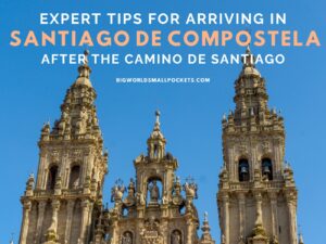 Planning Your Santiago Arrival After the Camino