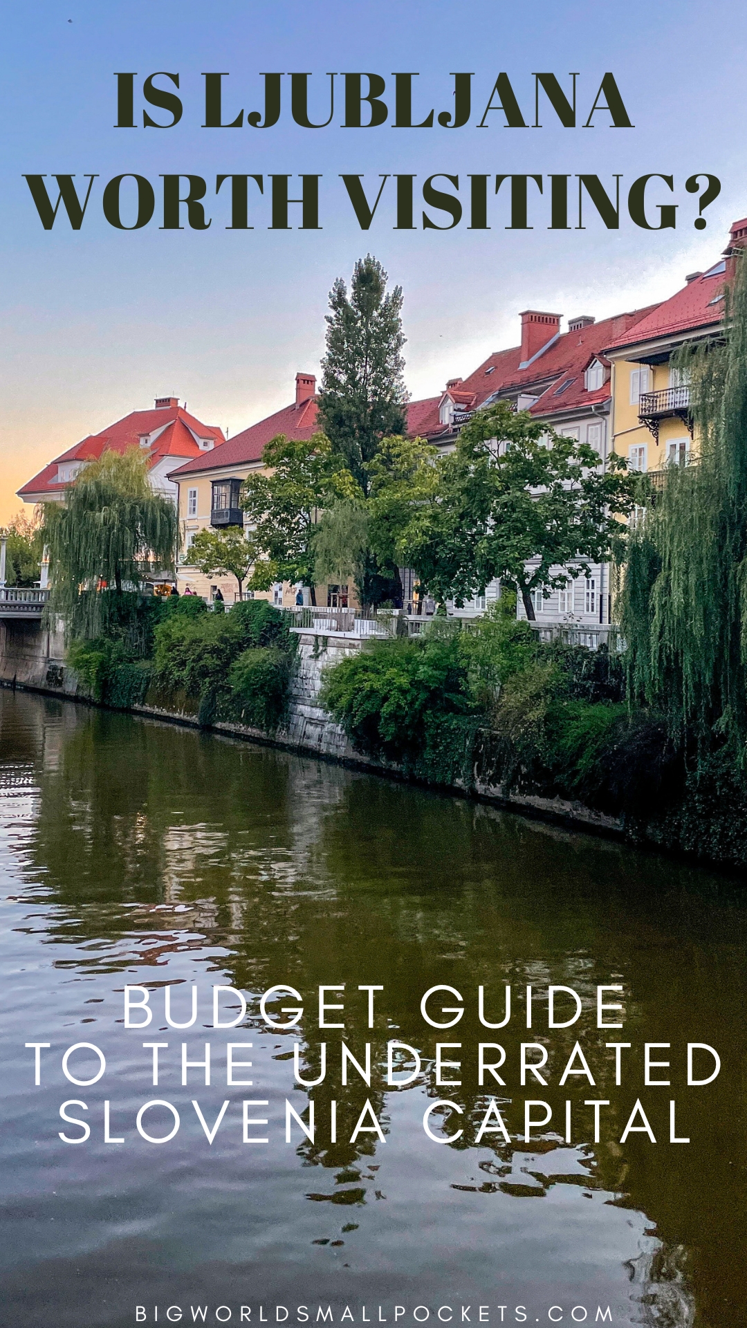 Is Ljubljana Worth Visiting Budget Guide to the Underrated Slovenia Capital