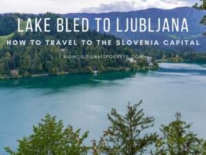 Lake Bled to Ljubljana
