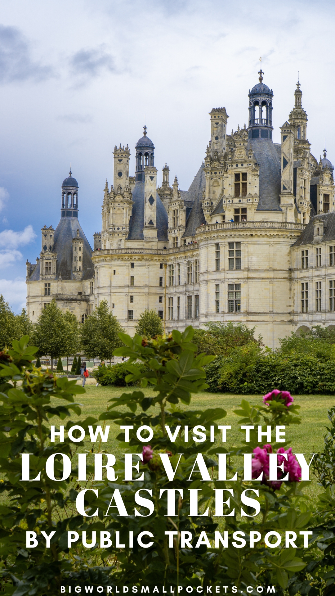 How to Visit the Famous Loire Valley Castles by Public Transport