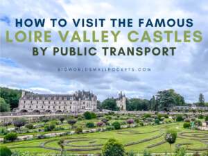 Loire Valley Castles by Public Transport