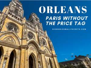 Orléans, France Paris Without the Price Tag!