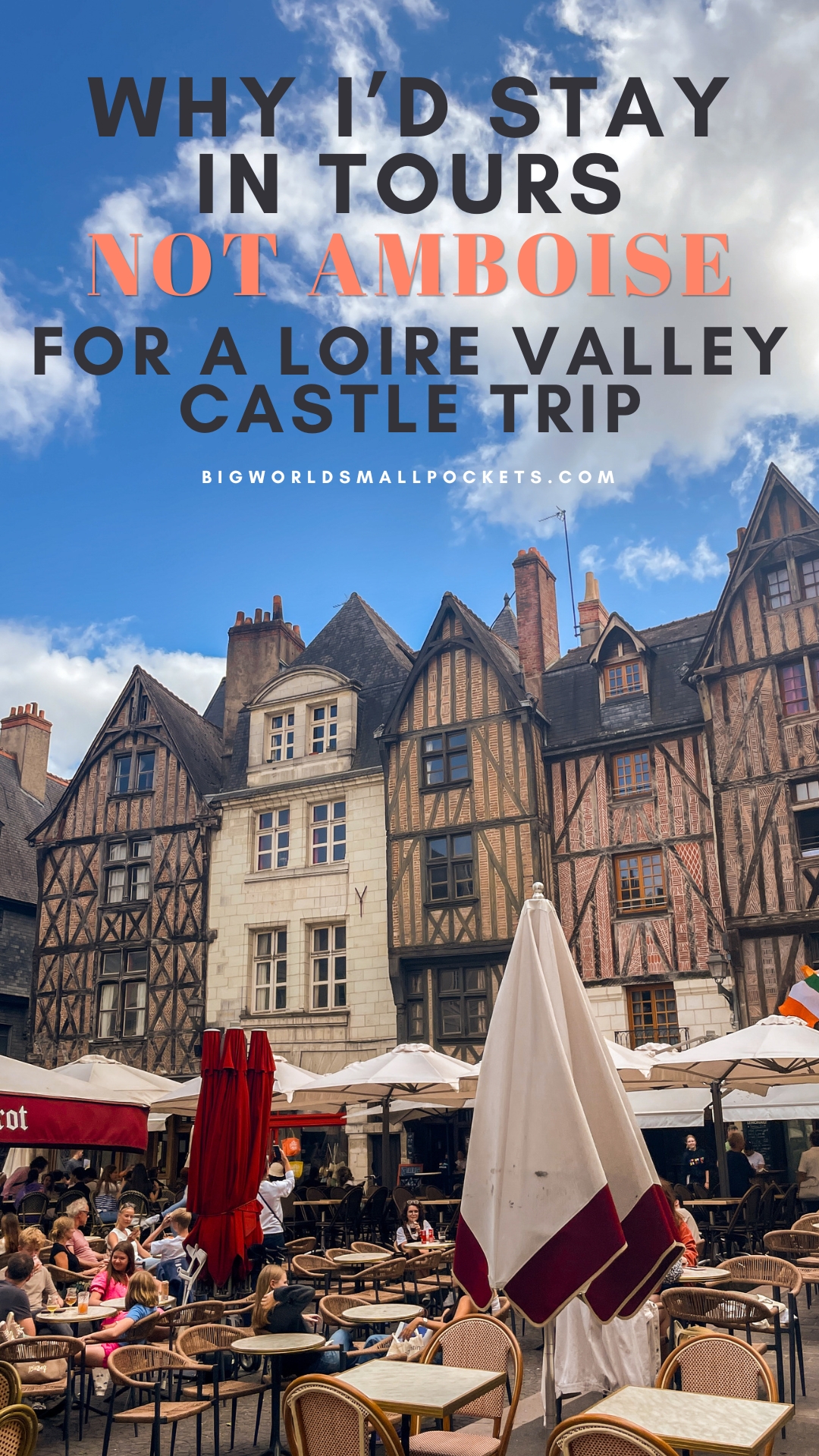 Why Tours is the Best Loire Valley Base