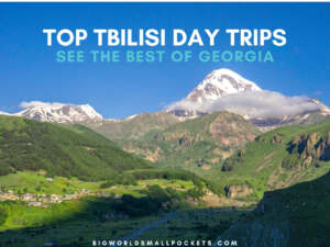 Top Tbilisi Day Trips