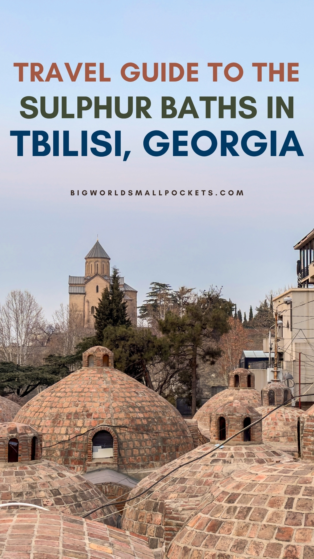 Travel Guide to the Sulphur Baths in Tbilisi, Georgia